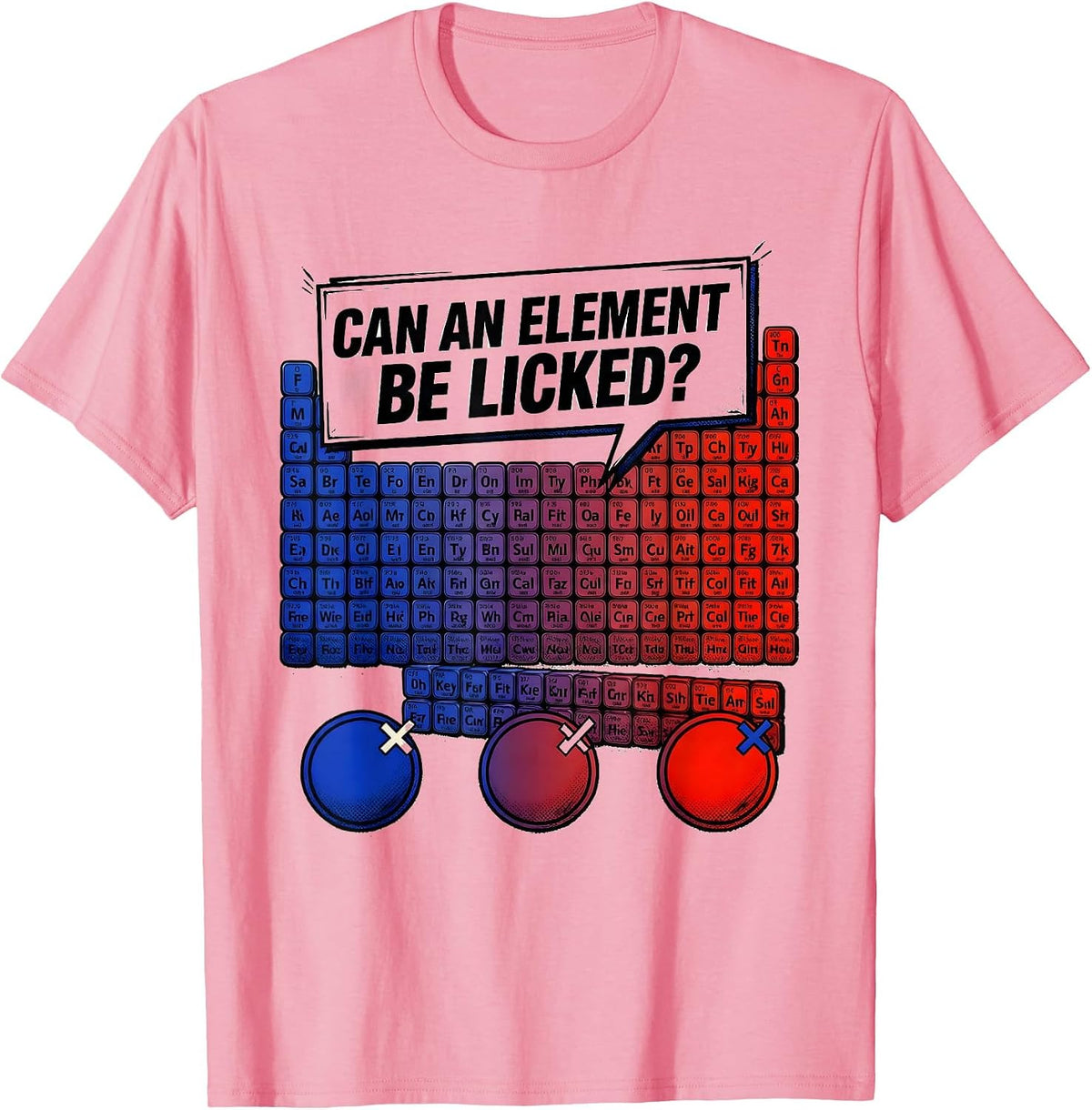 Men's Can An Element Be Licked? Funny Periodic Table Science T-Shirt - Pink