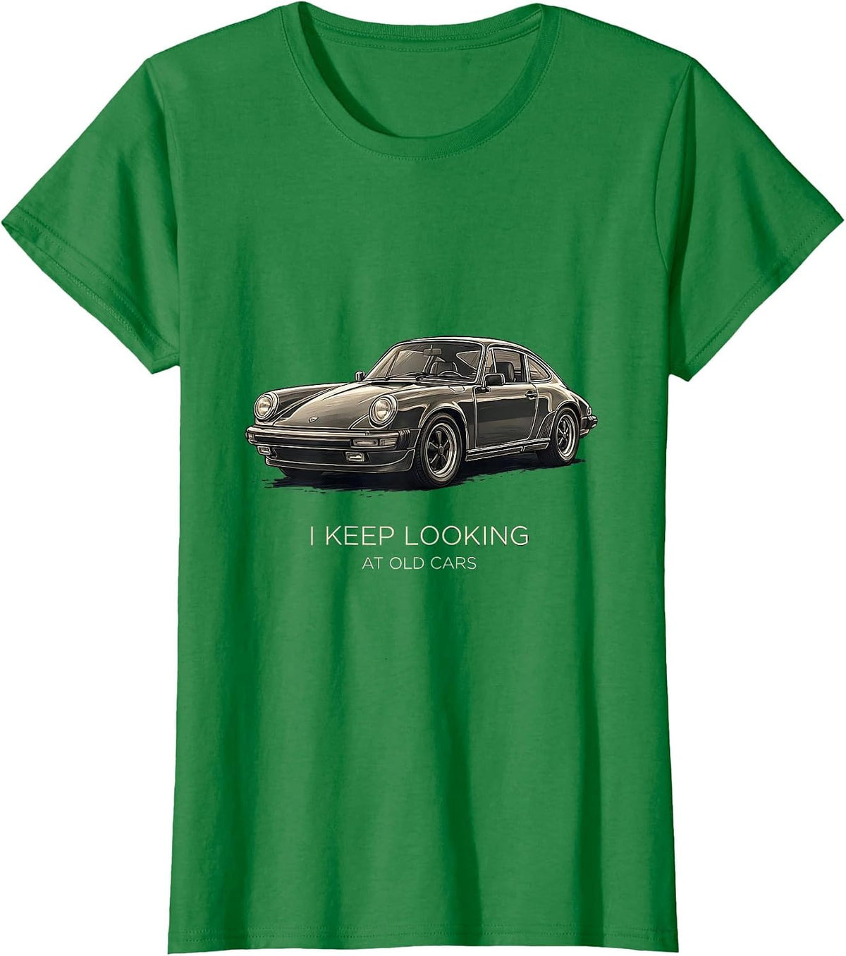 Women's I Keep Looking At Old Cars Funny Grandpa Classic Car Guy T-Shirt - Kelly Green