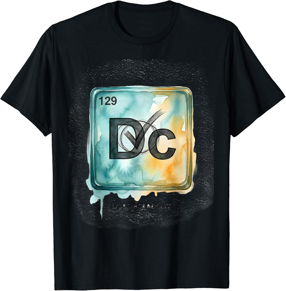 Men's 129 Dc Doublecheckium Funny Periodic Table Chemistry Nerd T-Shirt - Black