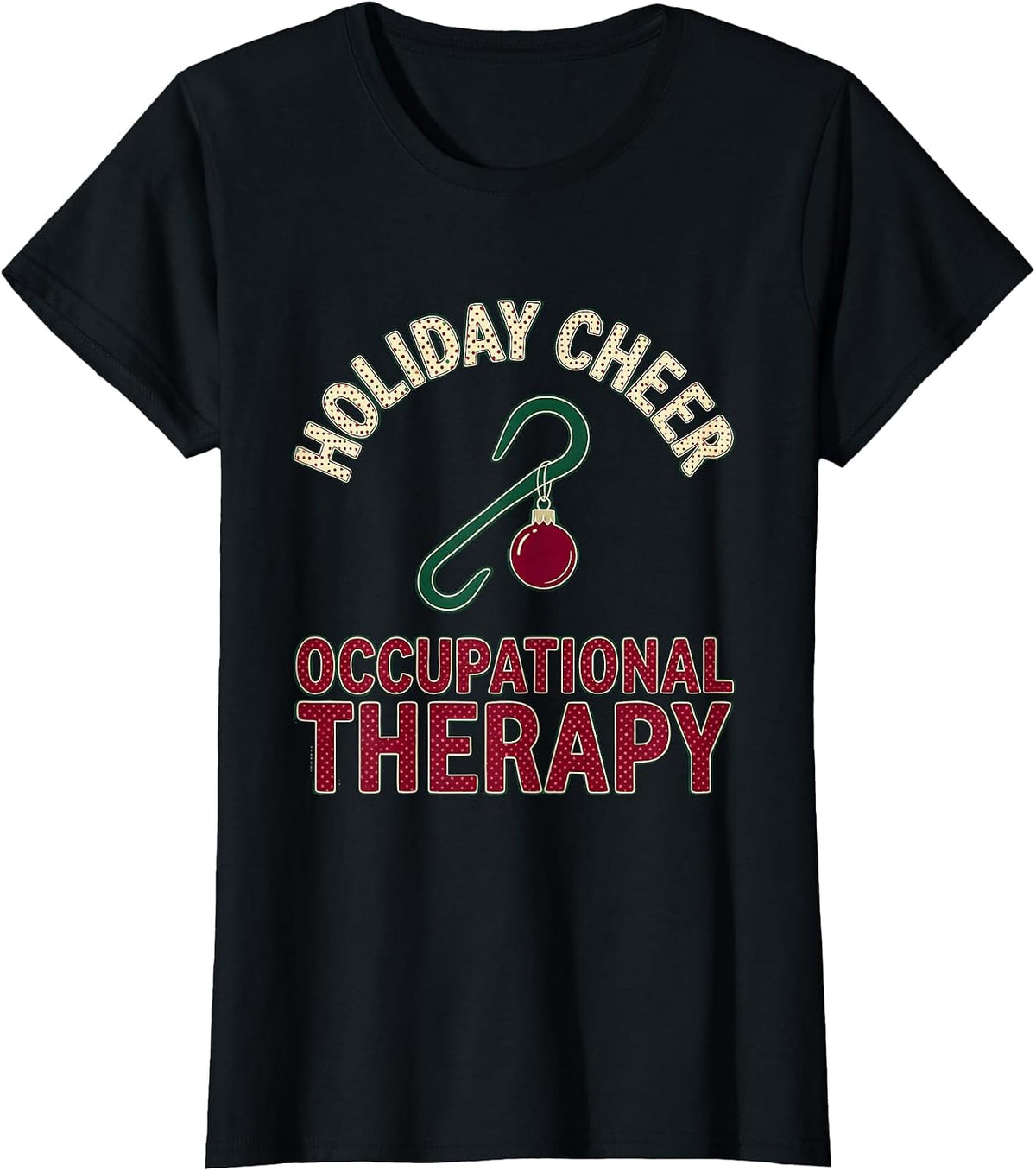 Holiday Cheer Occupational Therapy Festive Workplace Humor T-Shirt - Black