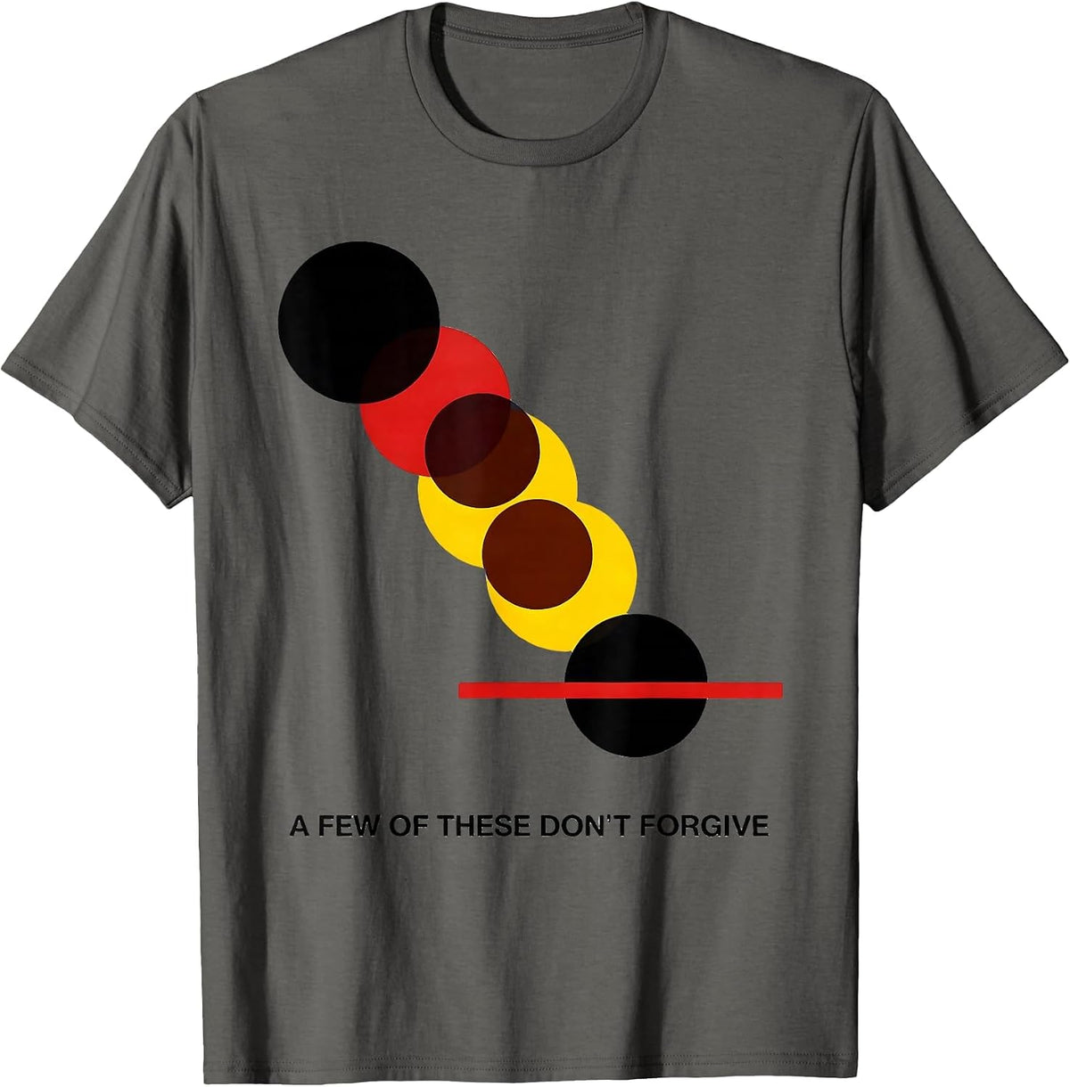 A Few Of These Don't Forgive Funny Science Teacher Joke T-Shirt - Asphalt Grey
