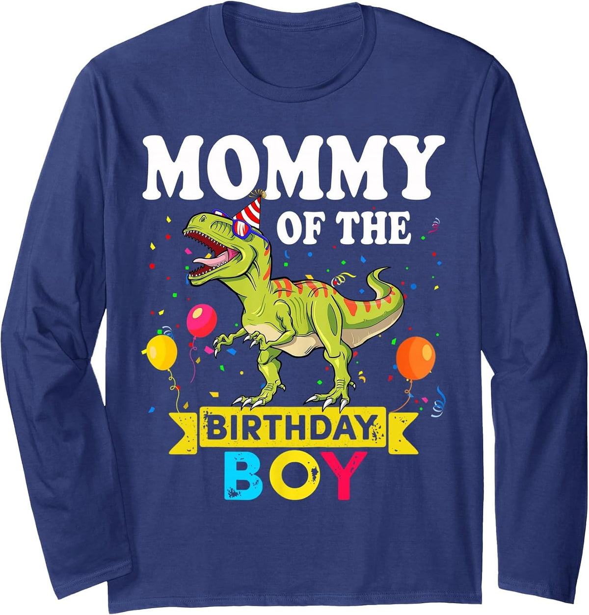 Mommy of The Birthday Boy Dinosaur T-Rex Matching Family Long Sleeve T-Shirt - Adult Unisex Navy Blue