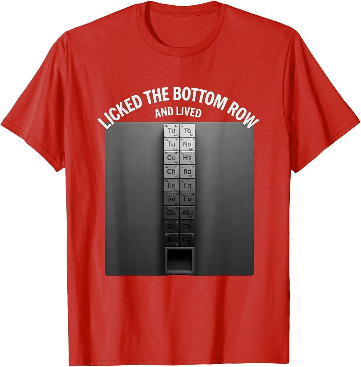 Men's Licked The Bottom Row And Lived Funny Periodic Table Science T-Shirt - Red