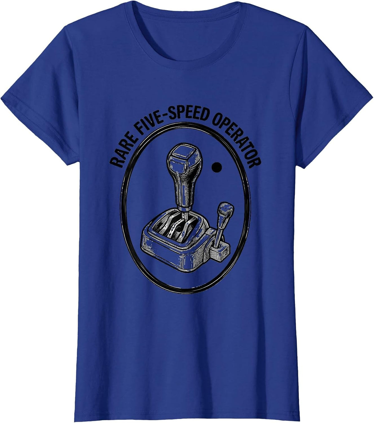 Women's Rare Five-Speed Operator Funny Manual Transmission Car Guy T-Shirt - Royal Blue