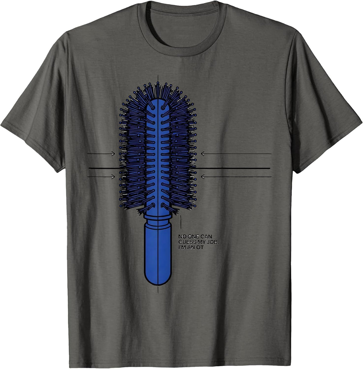 No One Can Guess My Job, I'm An OT Occupational Therapy T-Shirt - Asphalt Grey