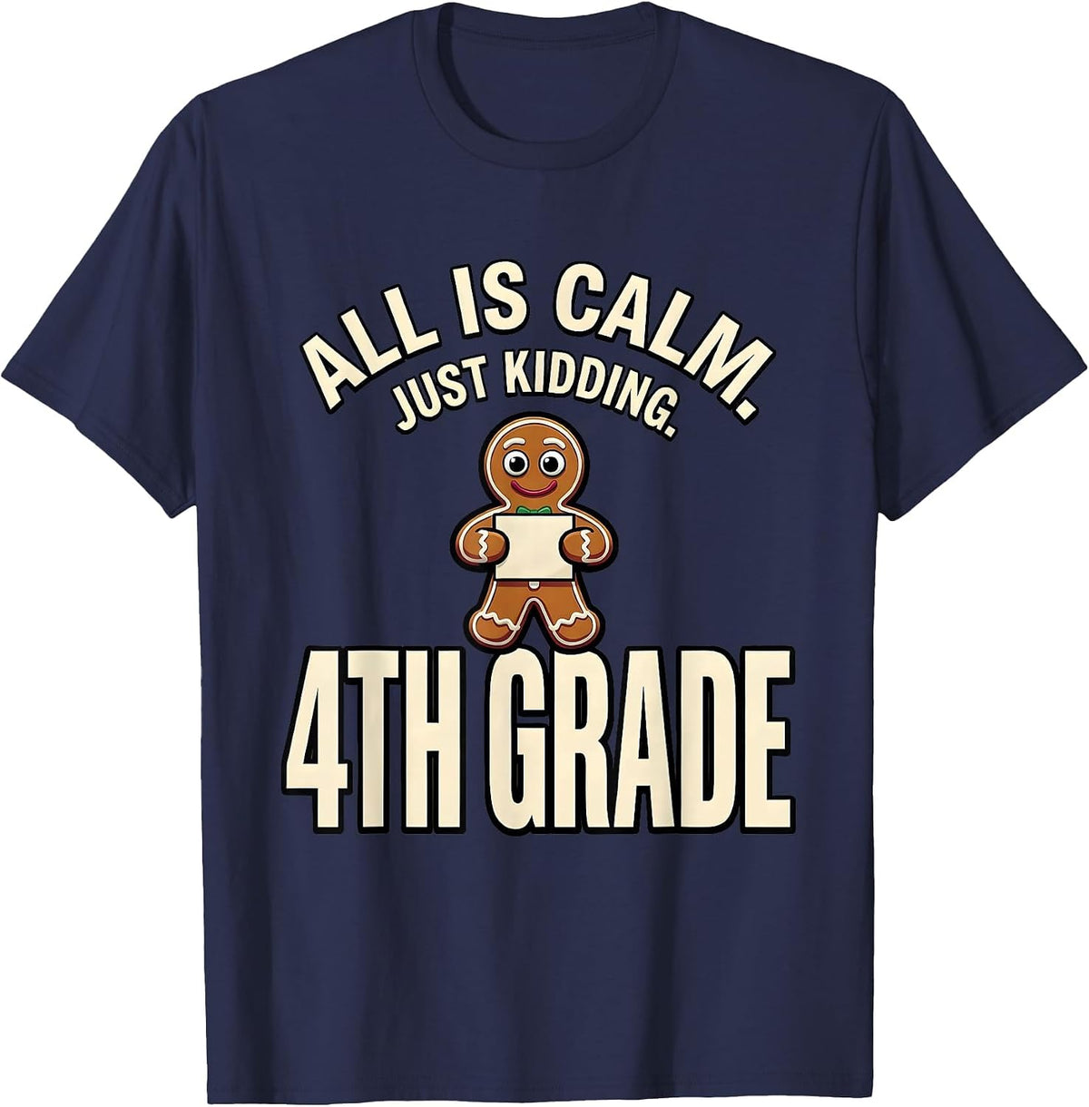 Men's All Is Calm Just Kidding 4th Grade Funny Teacher Christmas T-Shirt - Navy Blue