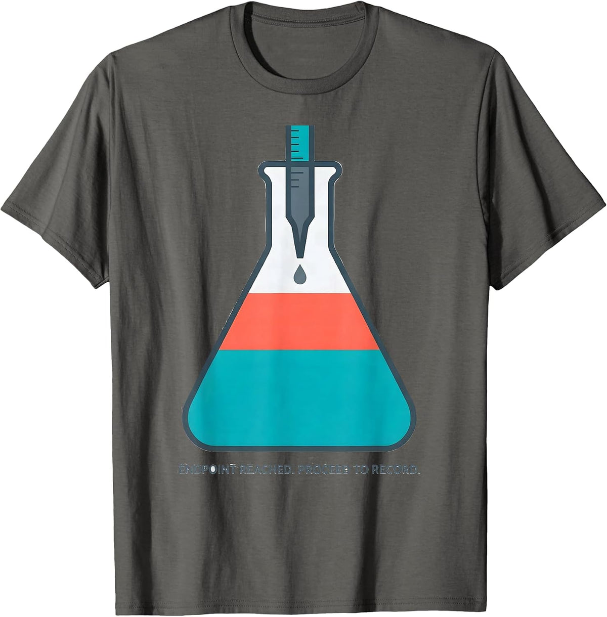 Endpoint Reached Proceed To Record Funny Chemistry Pun T-Shirt - Asphalt Grey