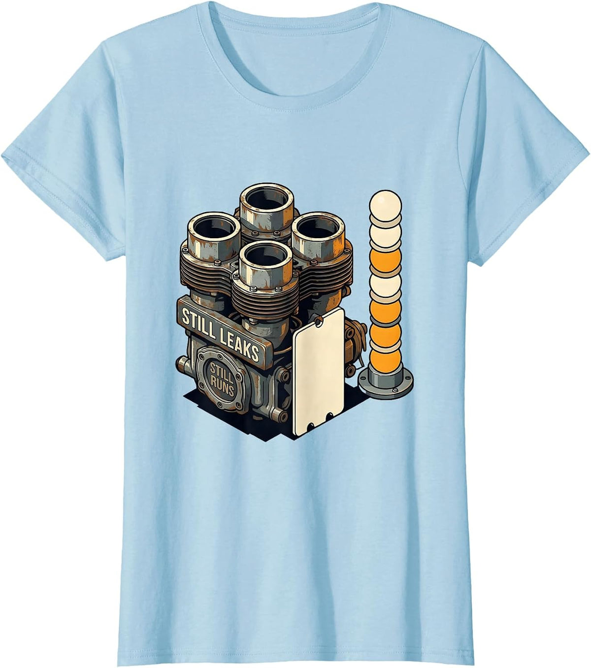 Still Leaks, Still Runs Vintage Muscle Car Drag Racing T-Shirt - Baby Blue