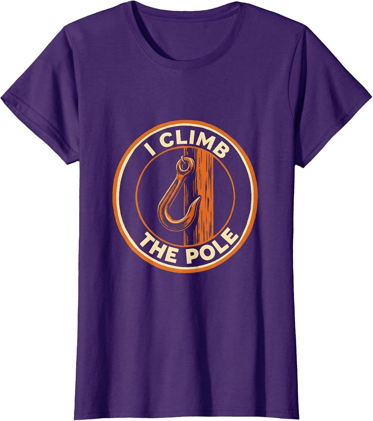 Women's I Climb The Pole Funny Electrician Lineman Sarcastic Humor T-Shirt - Purple