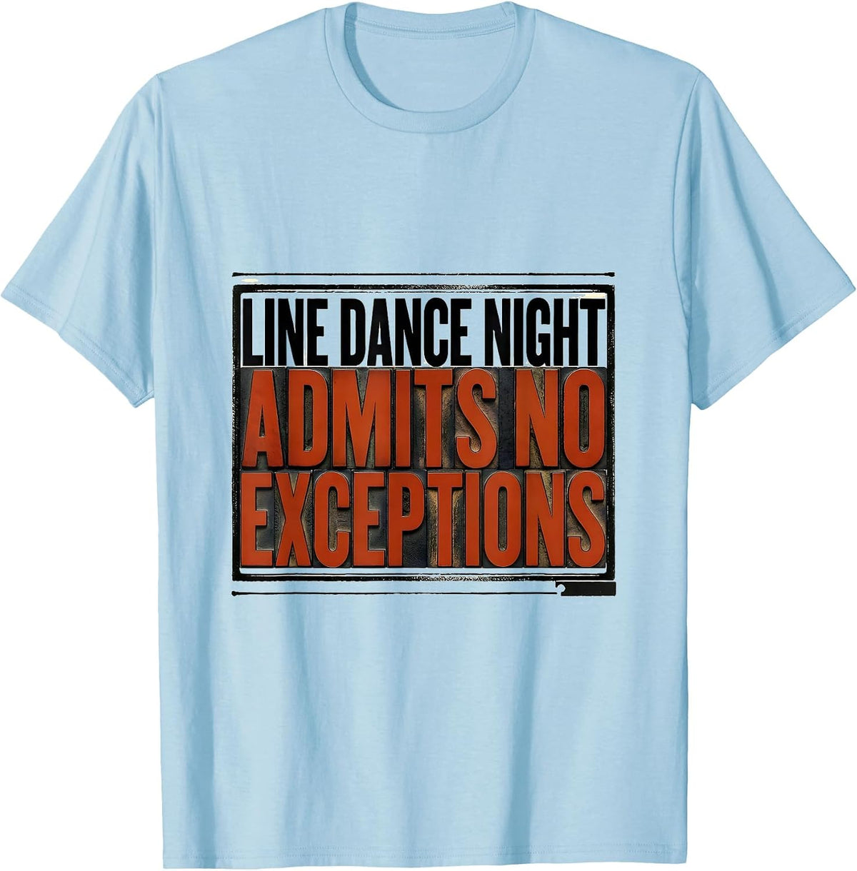 Men's Line Dance Night Admits No Exceptions Funny Line Dance Group T-Shirt - Baby Blue