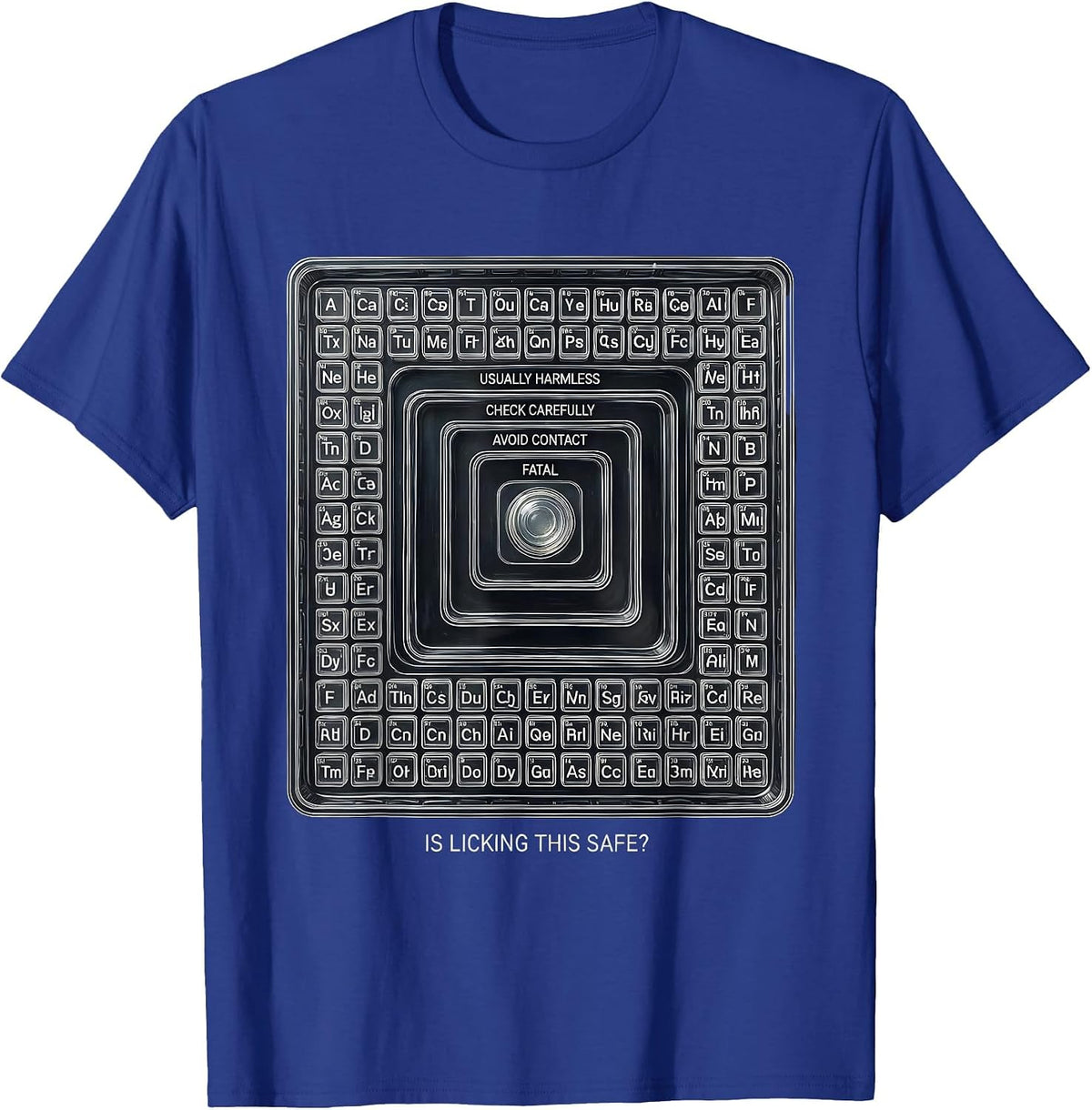 Is Licking This Safe Funny Periodic Table Science Teacher T-Shirt - Royal Blue