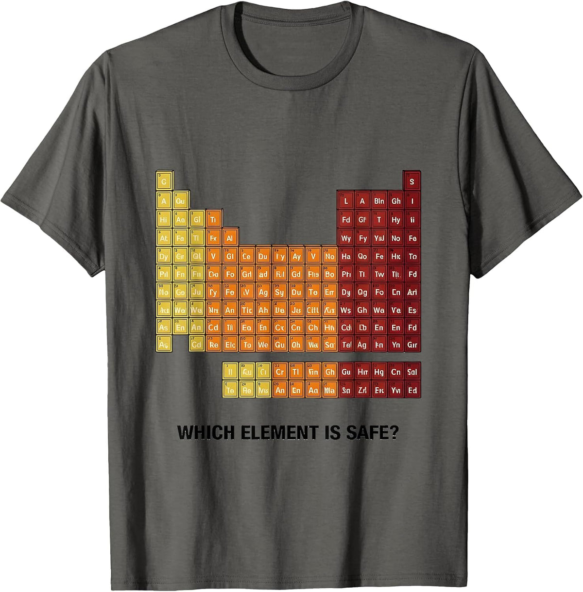 Which Element Is Safe? Funny Periodic Table Science Teacher T-Shirt - Asphalt Grey