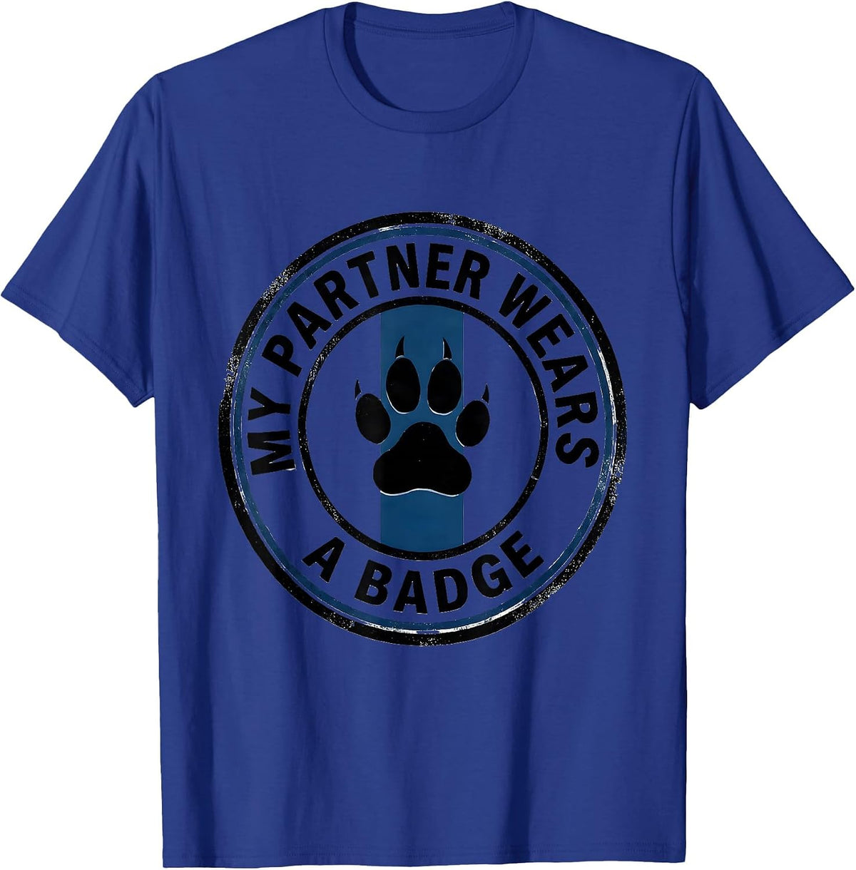 My Partner Wears A Badge Thin Blue Line Police Support T-Shirt - Royal Blue