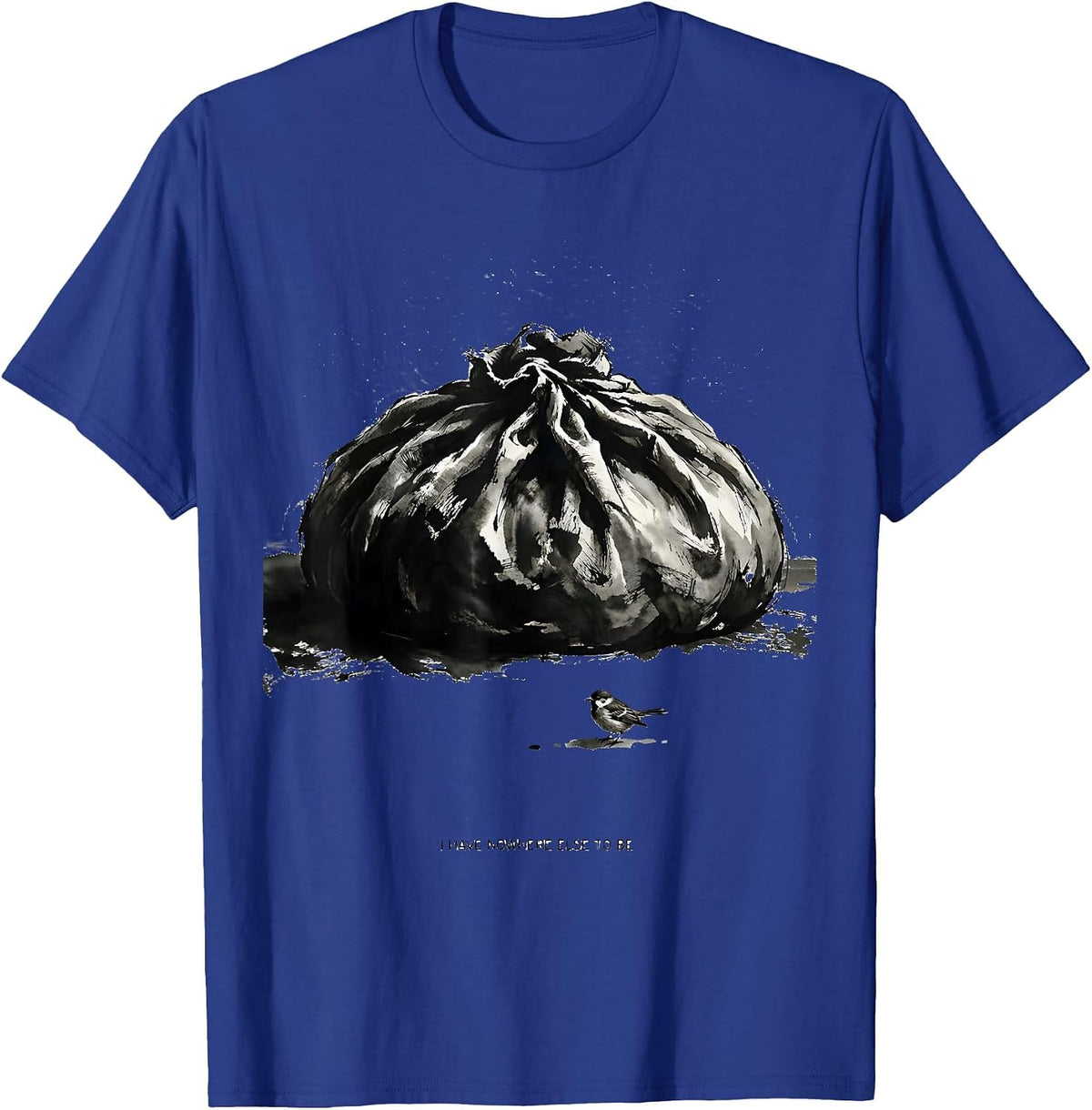 I Have Nowhere Else To Be Funny Baker Sourdough Bread Lover T-Shirt - Royal Blue