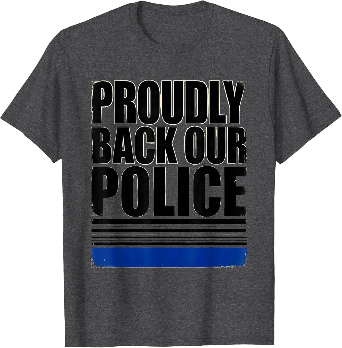 Proudly Back Our Police Thin Blue Line Law Enforcement T-Shirt - Dark Heather Grey
