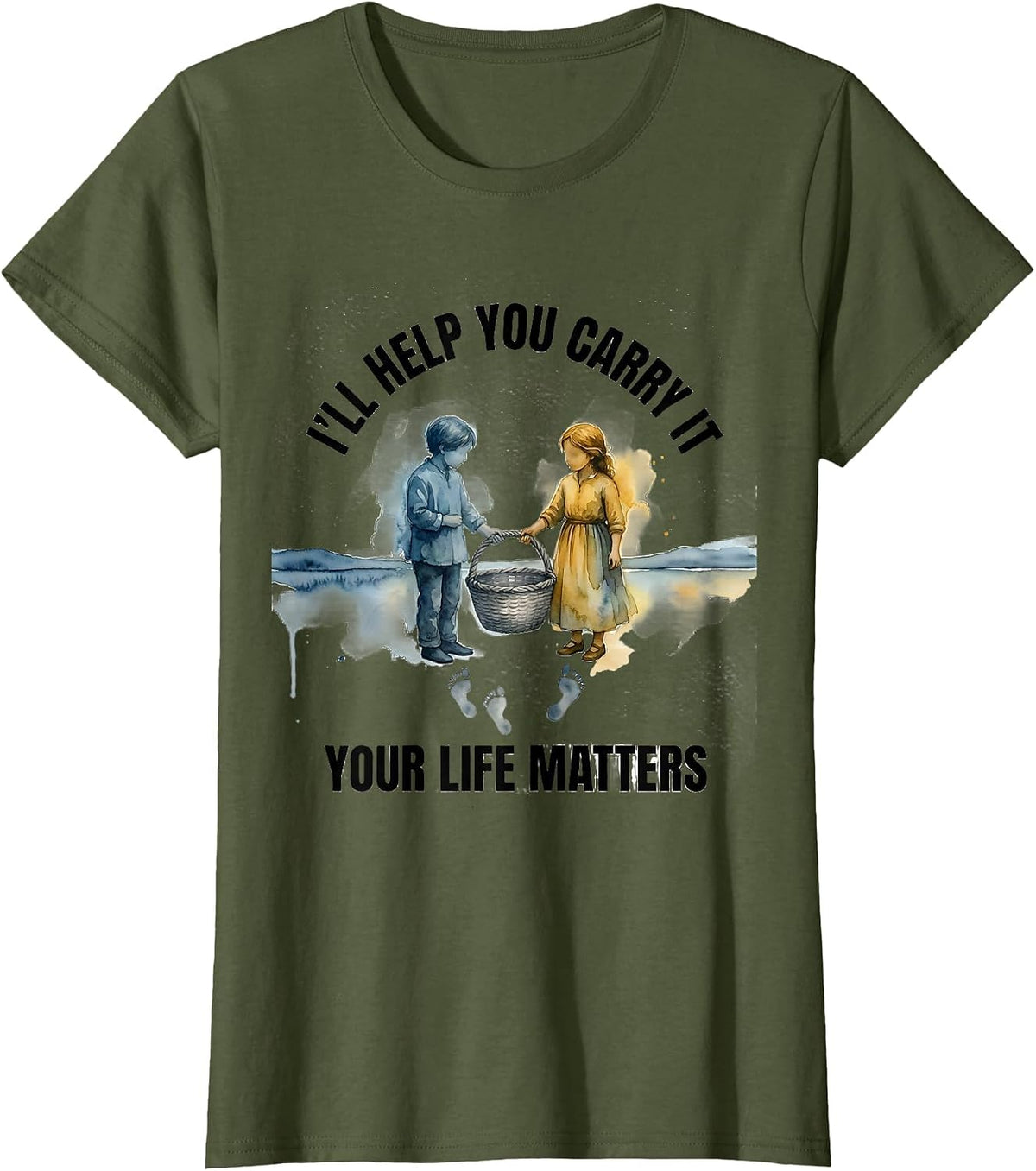 Women's I'll Help You Carry It Your Life Matters Mental Health T-Shirt - Olive Green