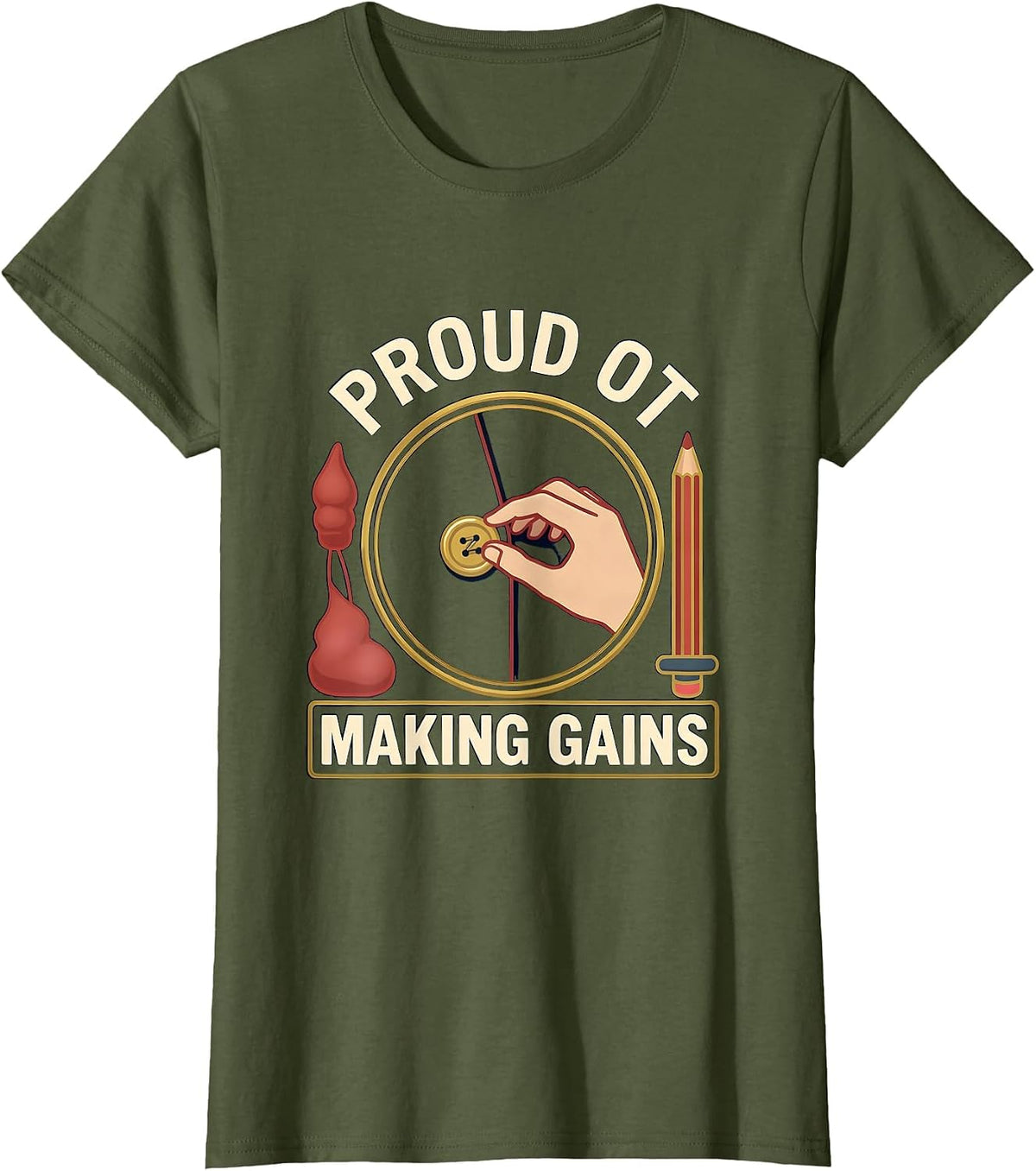 Women's Proud OT Making Gains Occupational Therapy Month Profession T-Shirt - Olive Green
