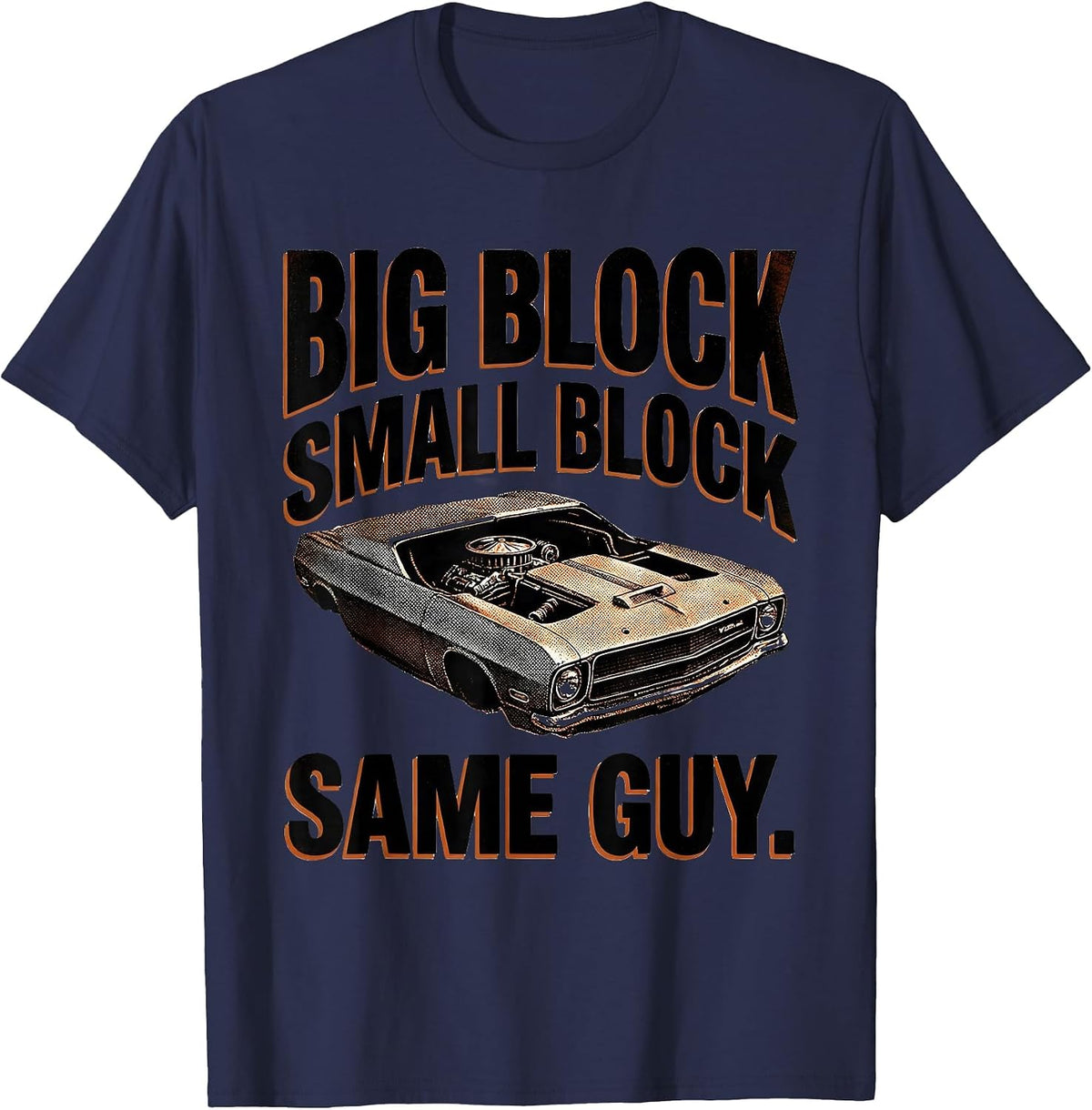 Men's Big Block Small Block Same Guy Funny Mechanic Car Enthusiast T-Shirt - Navy Blue