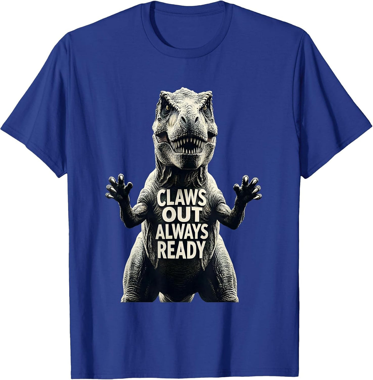 Claws Out Always Ready Dinosaur Design T-Shirt - Royal Blue