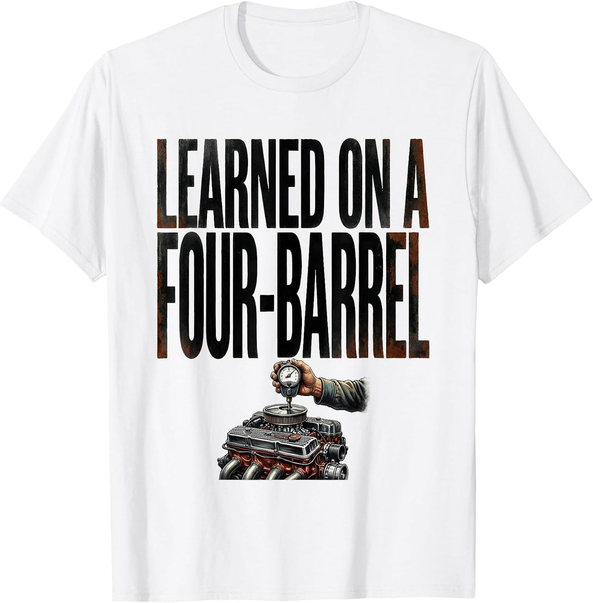 Men's Learned On A Four-Barrel Vintage Retro Car Drag Racing T-Shirt - White