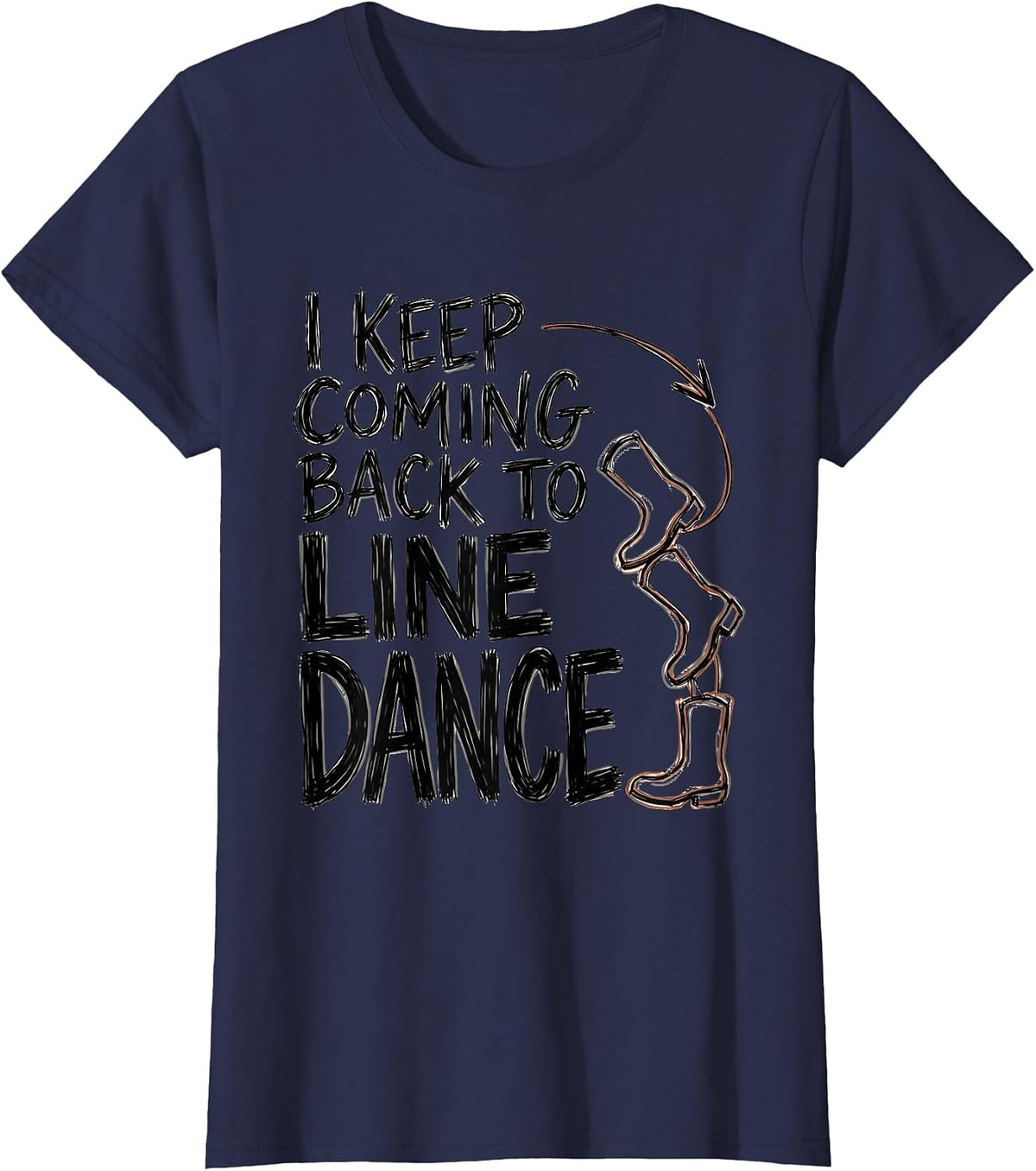 Women's I Keep Coming Back To Line Dance Funny Line Dancer Gift T-Shirt - Navy Blue