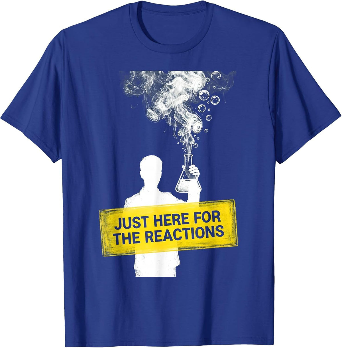 Just Here For The Reactions Science Teacher Design T-Shirt - Royal Blue