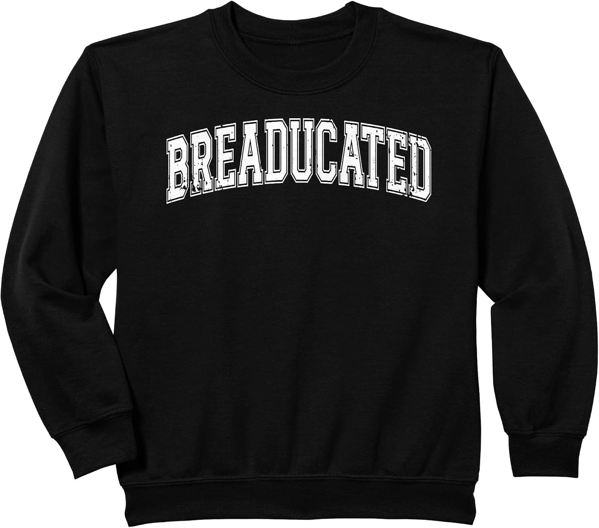 Breaducated Breadmaker Bread Baking Sourdough Enthusiast Sweatshirt - Black