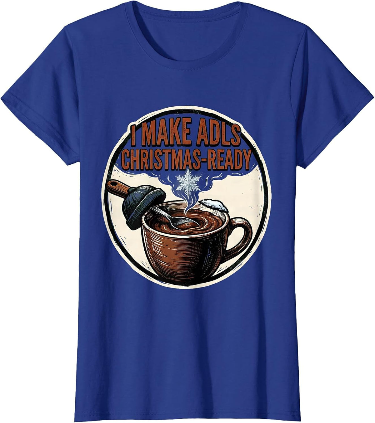 Women's I Make ADLs Christmas-Ready Occupational Therapist Holiday T-Shirt - Royal Blue