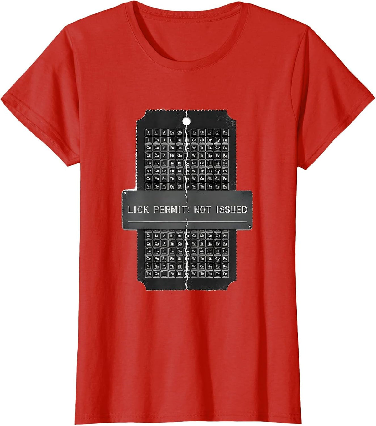 Lick Permit Not Issued Funny Periodic Table Science Teacher T-Shirt - Red