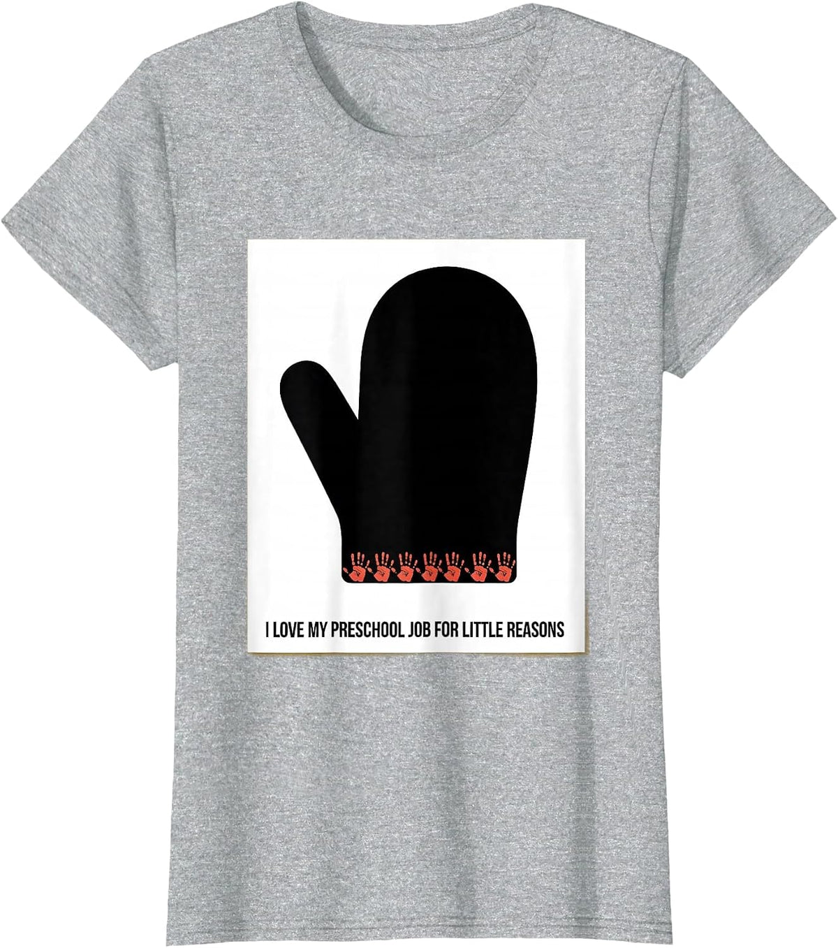I Love My Preschool Job For Little Reasons Preschool Teacher T-Shirt - Heather Grey