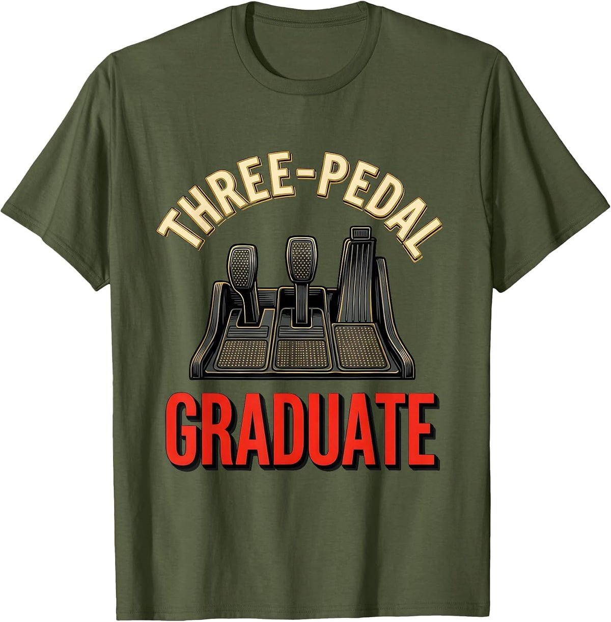 Three-Pedal Graduate Manual Transmission Stick Shift Car Guy T-Shirt - Olive Green