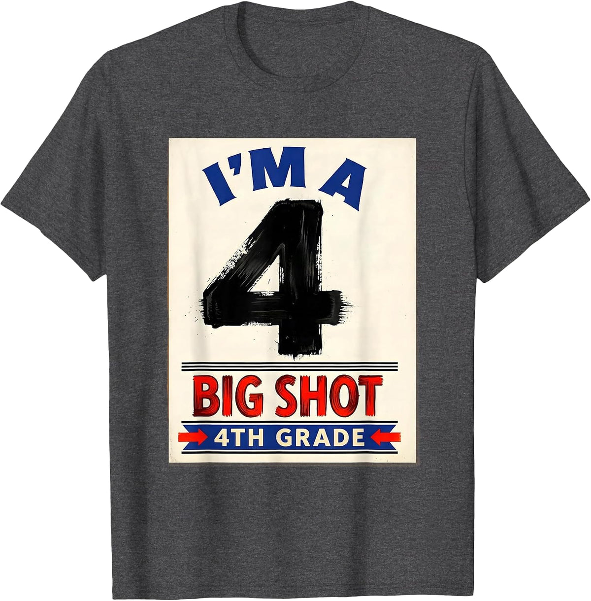 I’m A 4th Grade Big Shot Funny Fourth Grade Back to School T-Shirt - Dark Heather Grey