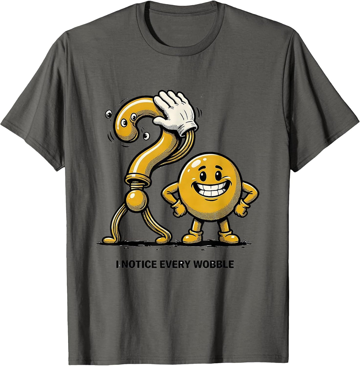 I Notice Every Wobble Funny Grammar Teacher Punctuation T-Shirt - Asphalt Grey