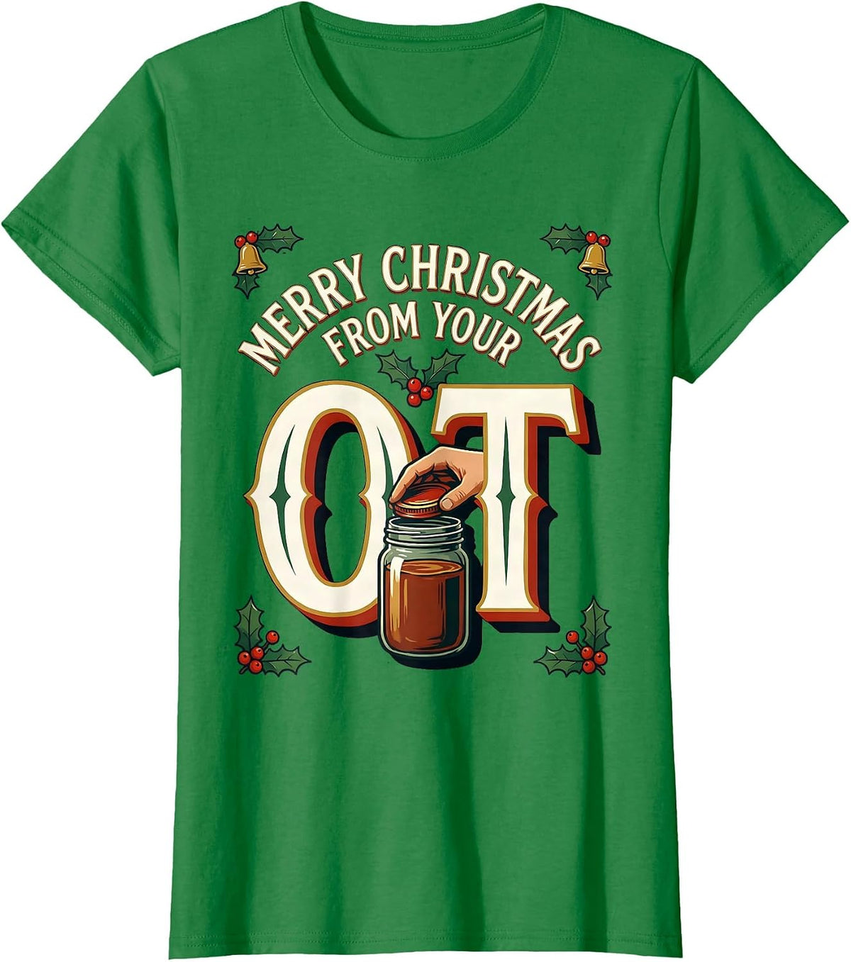 Merry Christmas From Your OT Funny Occupational Therapy T-Shirt - Kelly Green