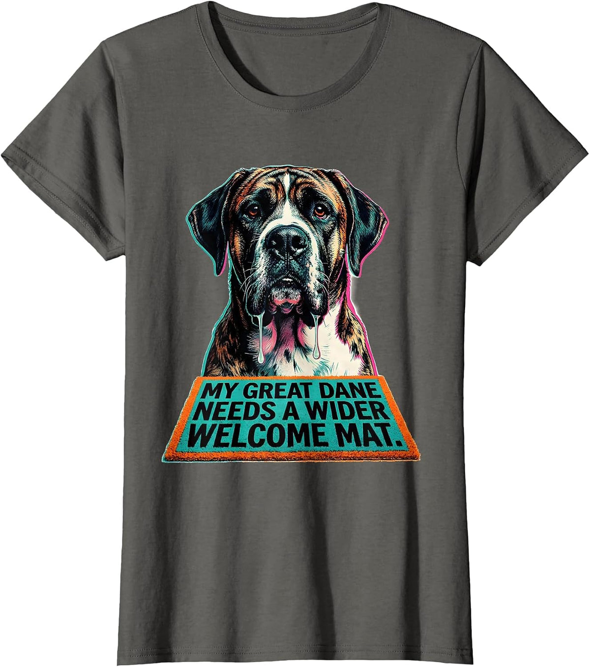 Women's My Great Dane Needs A Wider Welcome Mat Funny T-Shirt - Asphalt Grey