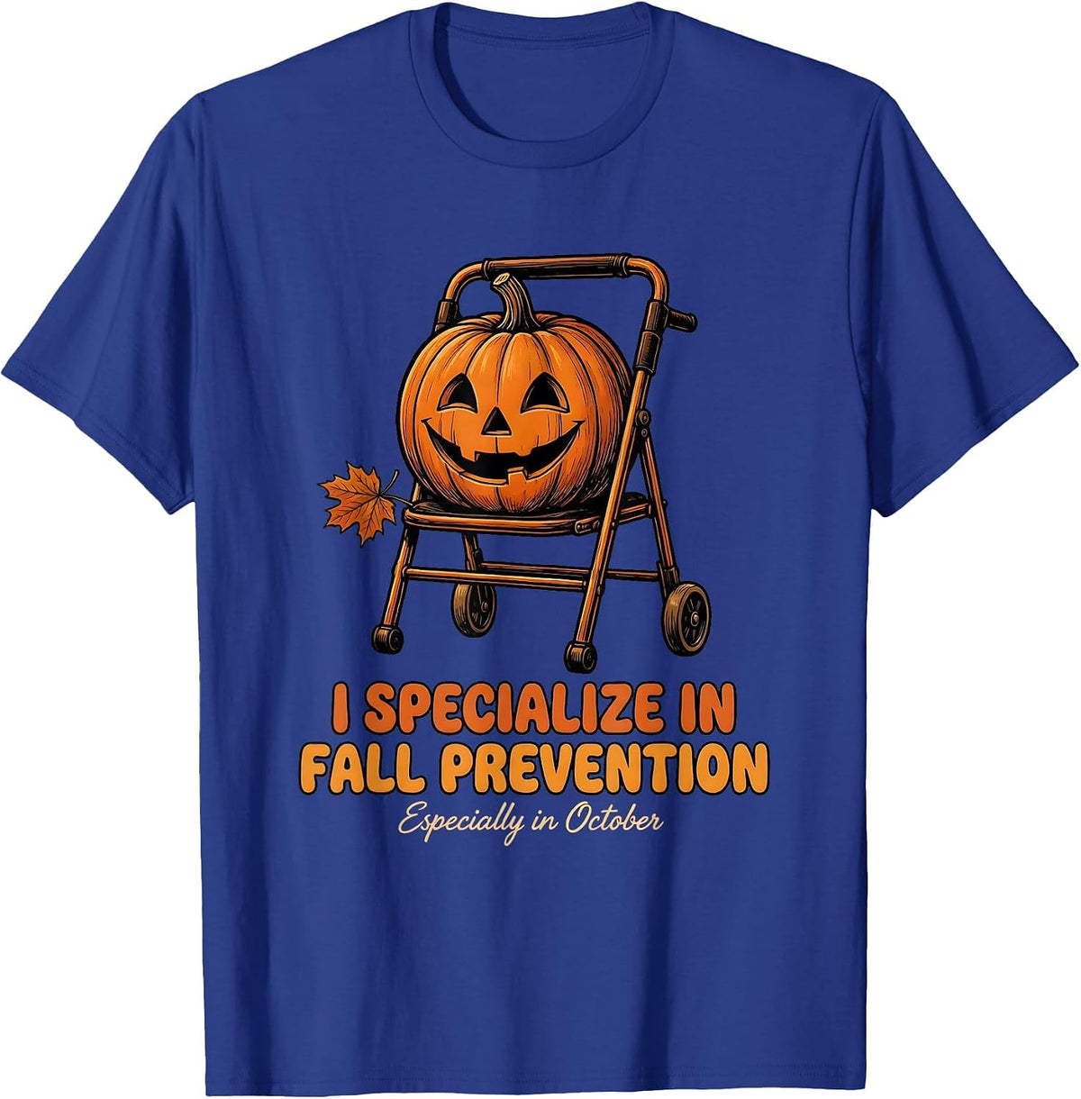 Men's I Specialize in Fall Prevention (Especially in October) T-Shirt - Royal Blue