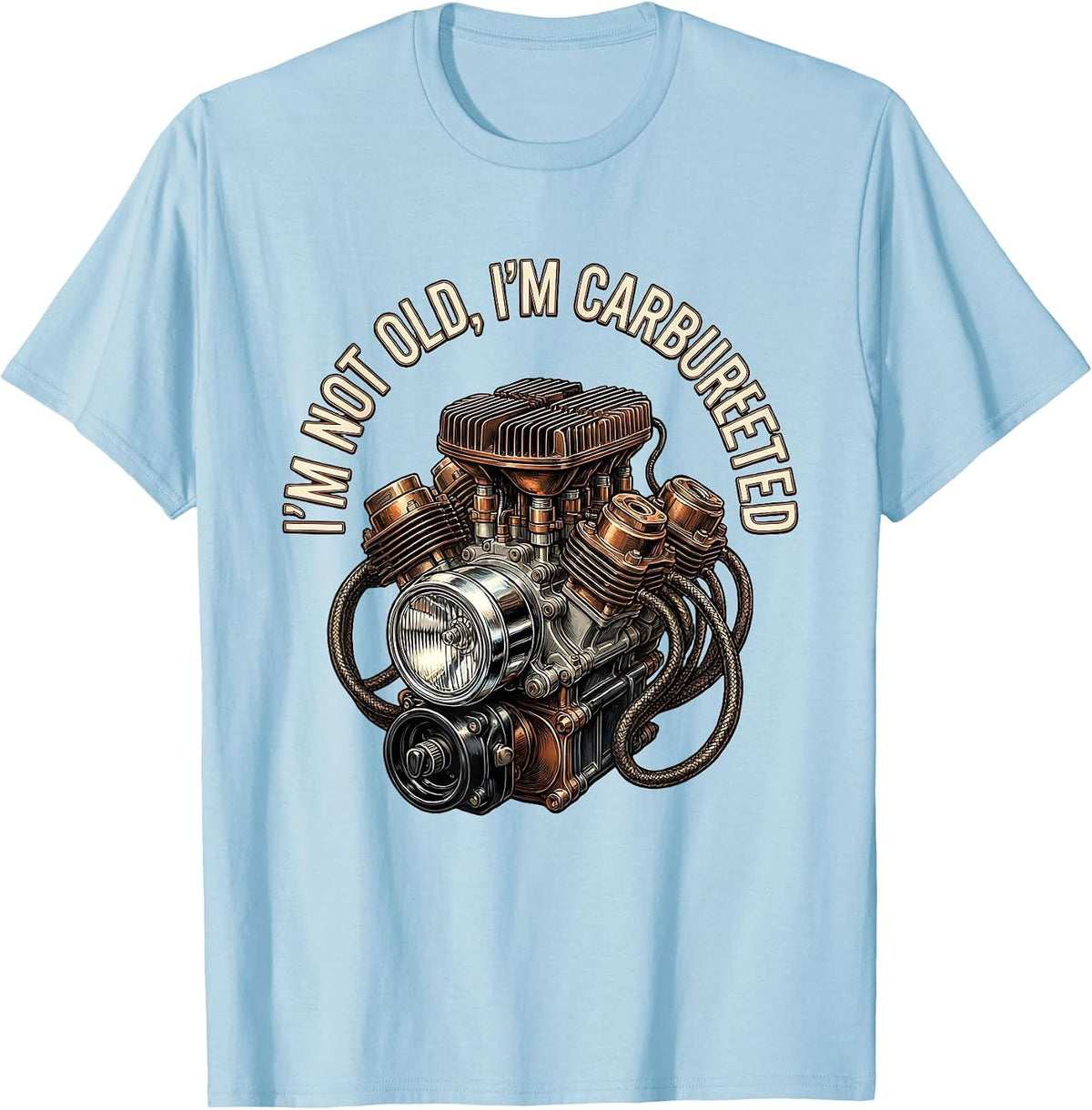 Men's I'm Not Old, I'm Carbureted Funny Classic Car Guy Vintage T-Shirt - Baby Blue