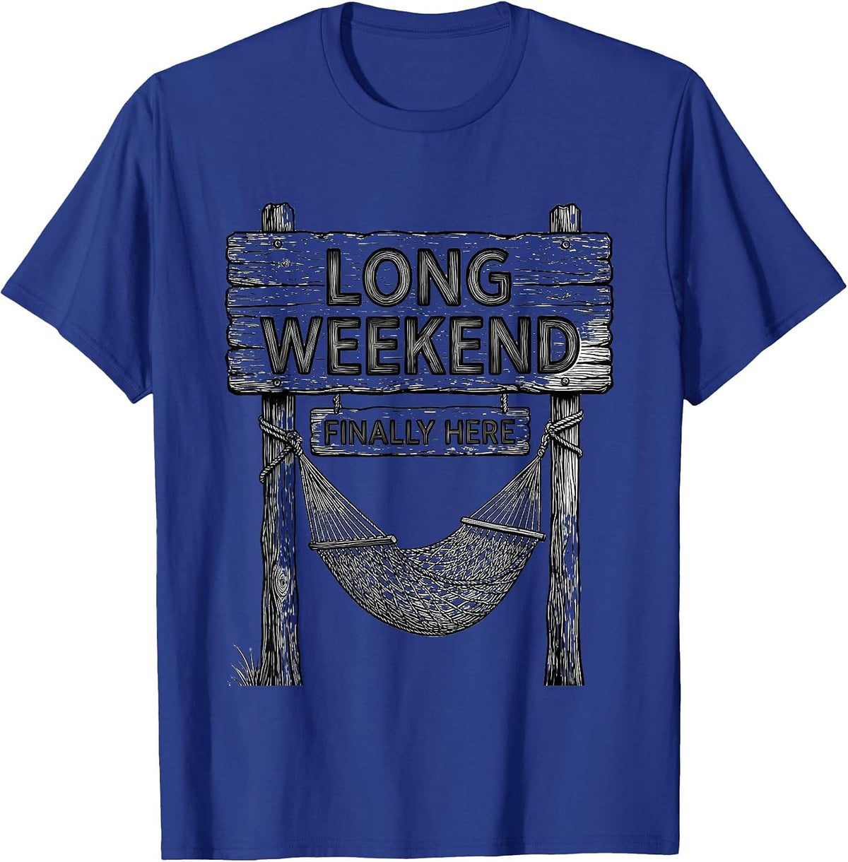 Long Weekend Finally Here Labor Day Design T-Shirt - Royal Blue