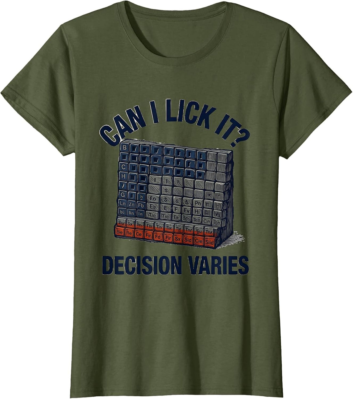 Women's Can I Lick It Decision Varies Funny Periodic Table Science T-Shirt - Olive Green