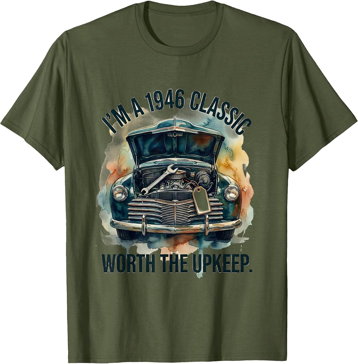 Men's I'm A 1946 Classic Worth The Upkeep Vintage Muscle Car T-Shirt - Olive Green