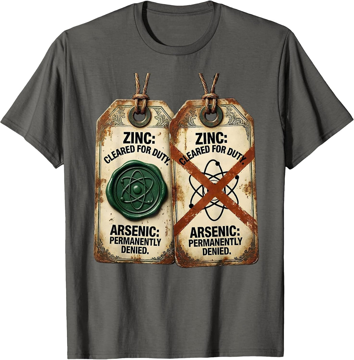 Zinc: Cleared For Duty. Arsenic: Permanently Denied Funny T-Shirt - Asphalt Grey