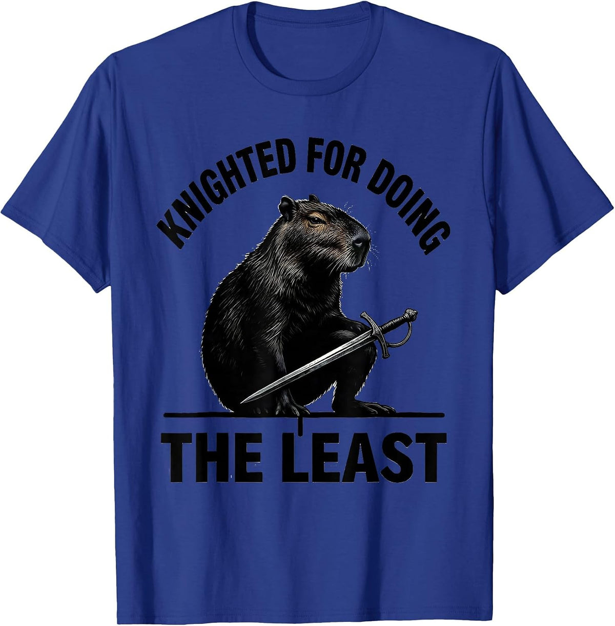 Men's Knighted For Doing The Least Funny Capybara Animal Meme T-Shirt - Royal Blue