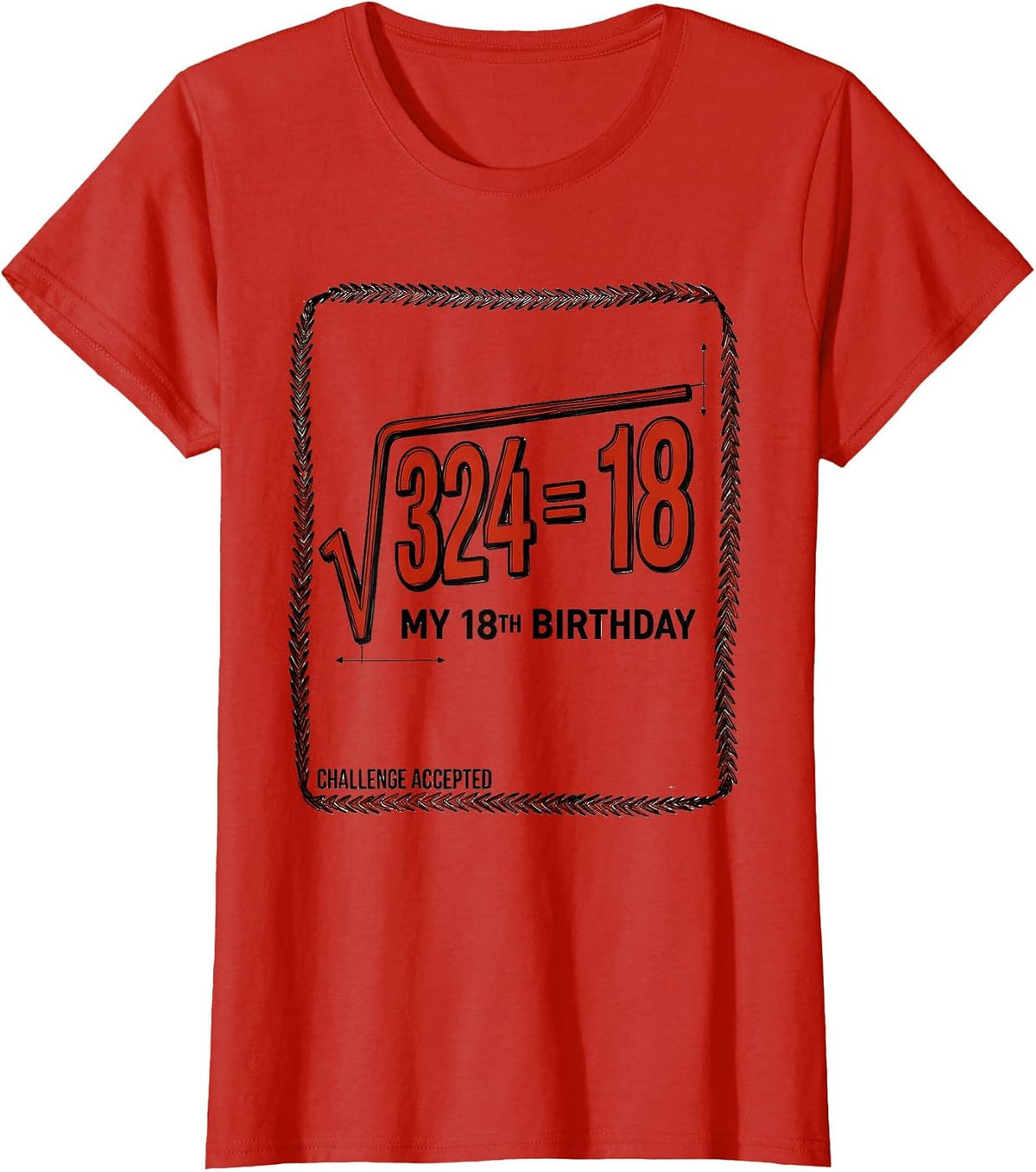 Challenge Accepted √324 = 18 My 18th Birthday Math Lover T-Shirt - Red