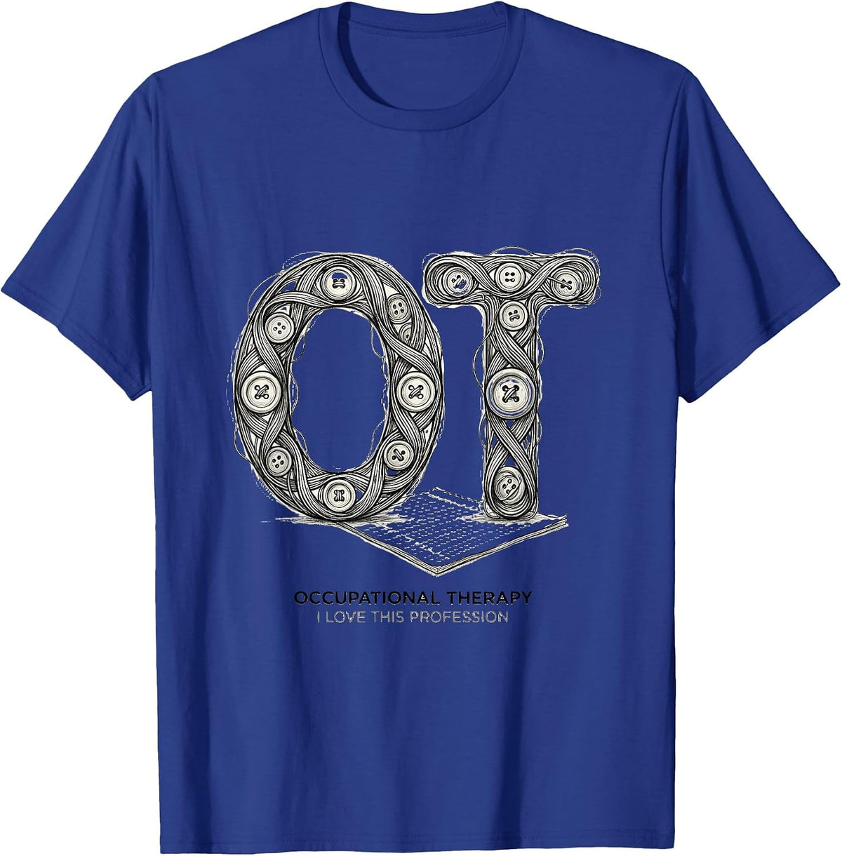 Occupational Therapy I Love This Profession Funny T-Shirt - Royal Blue
