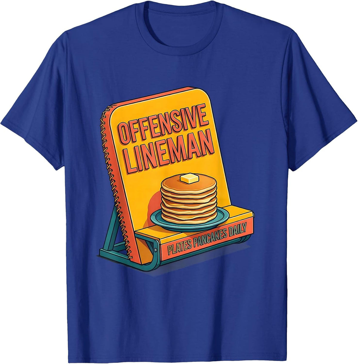 Men's Offensive Lineman Plates Pancakes Daily Football Lineman T-Shirt - Royal Blue
