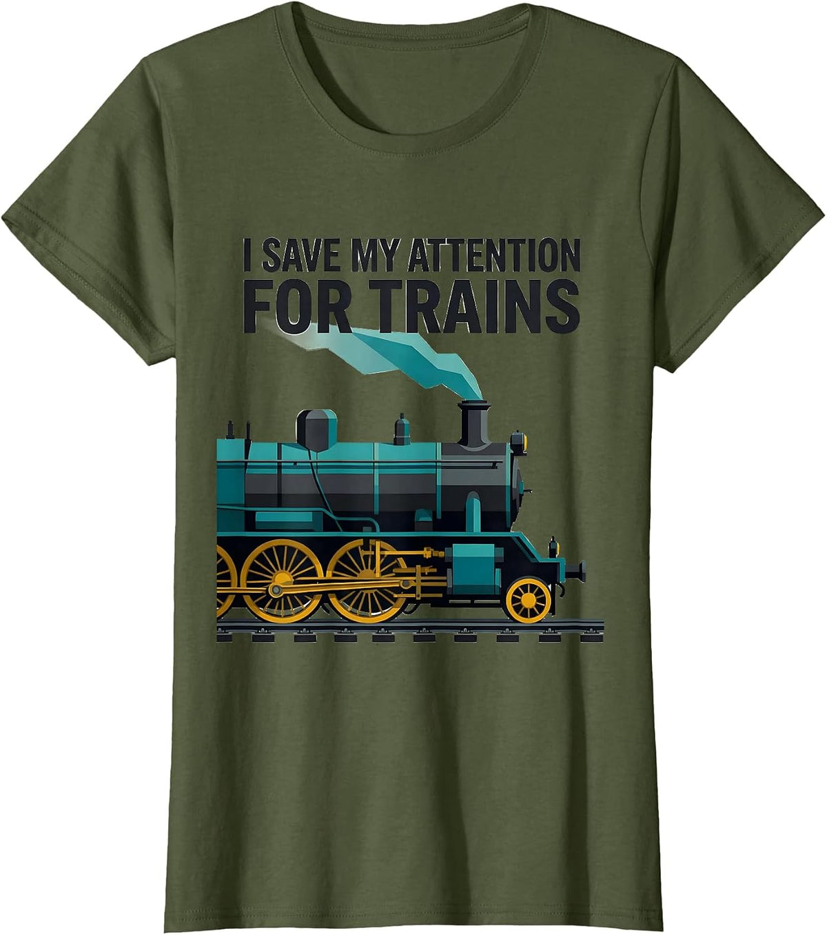 Women's I Save My Attention For Trains Funny Train Enthusiast T-Shirt - Olive Green