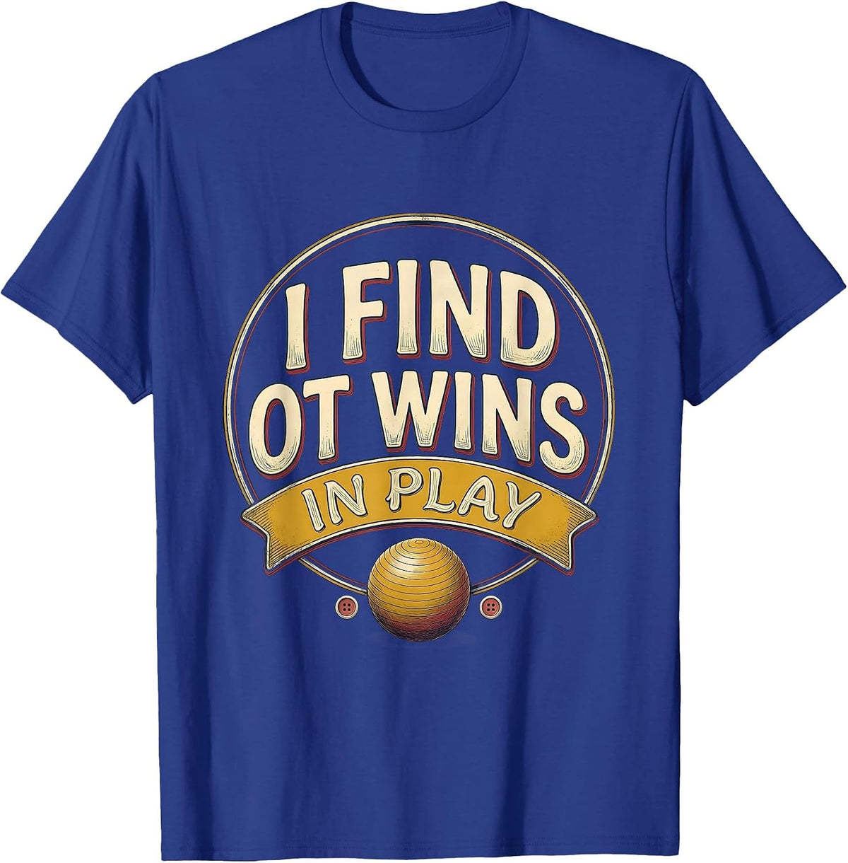 Men's I Find OT Wins In Play Occupational Therapy Vintage Work T-Shirt - Royal Blue