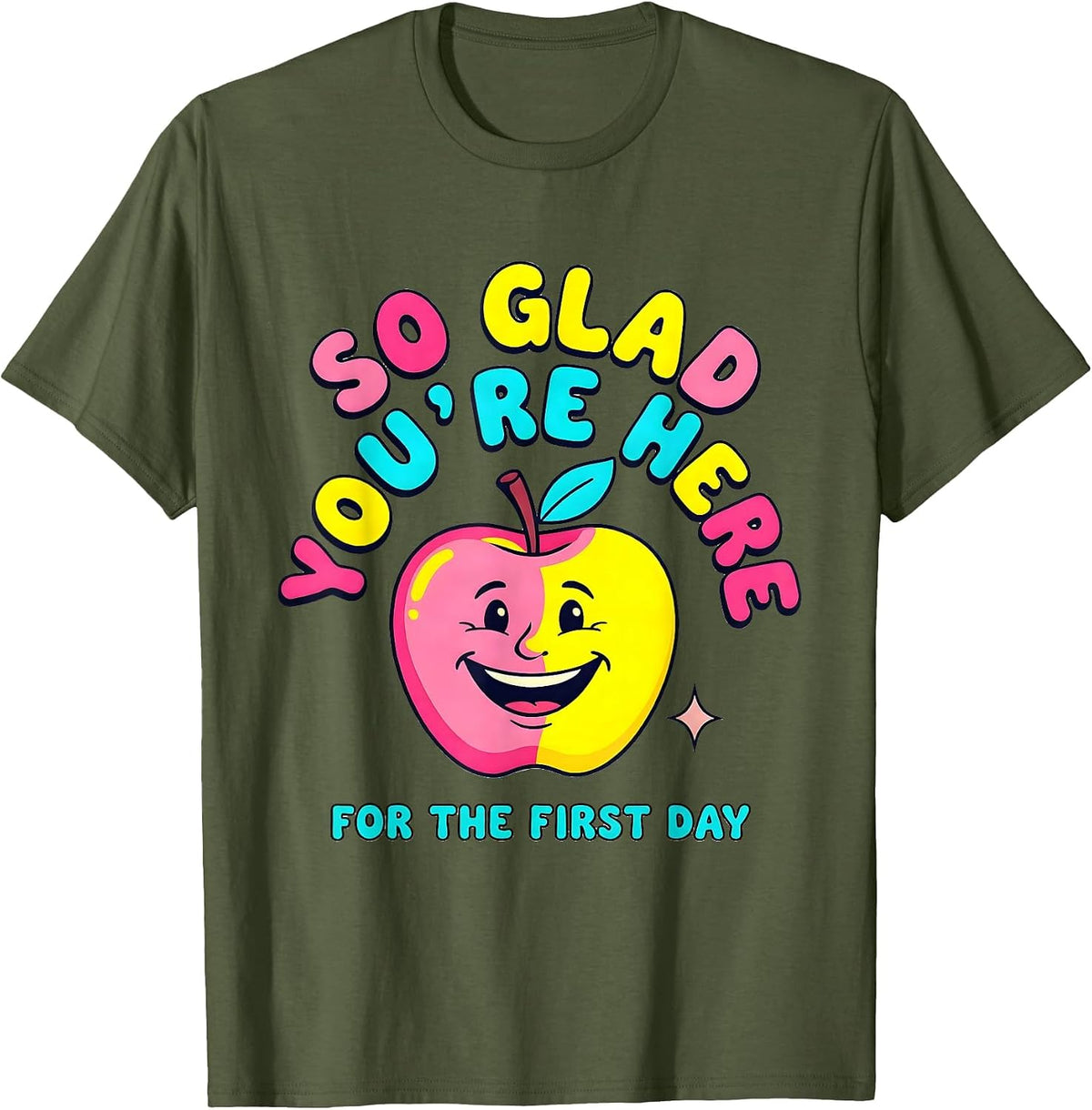 So Glad You're Here For The First Day Funny Teacher Back T-Shirt - Olive Green