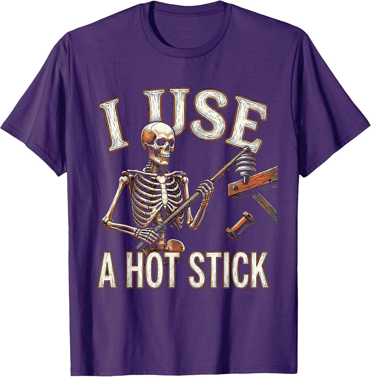 I Use A Hot Stick Funny Lineman Skeleton Electrician Humor T-Shirt - Purple