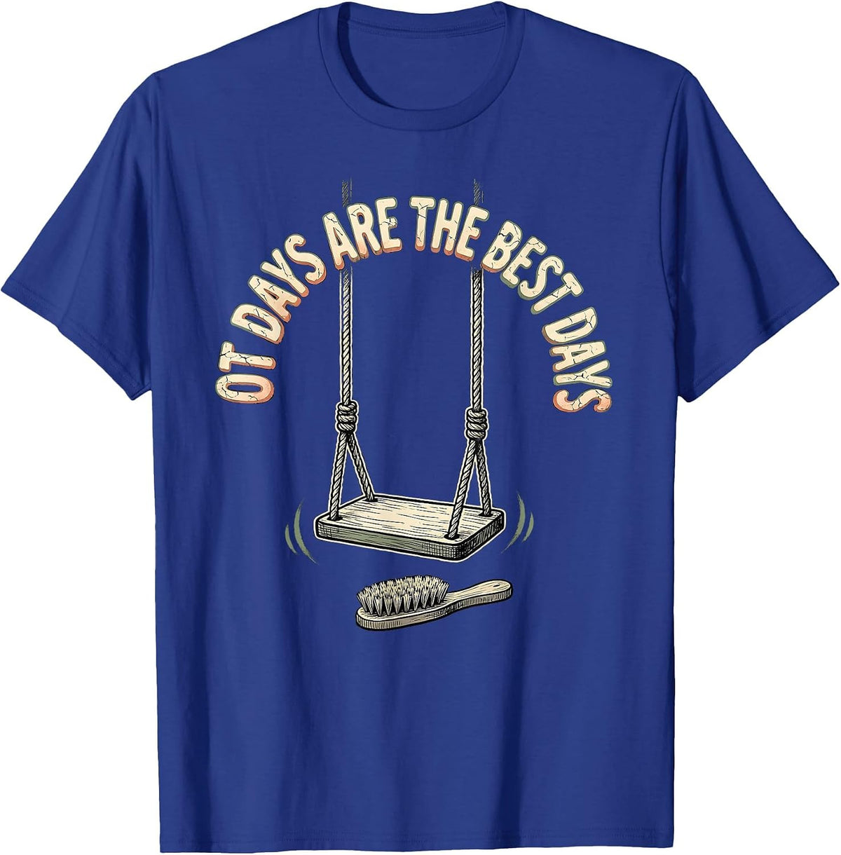 OT Days Are The Best Days Distressed Occupational Therapy T-Shirt - Royal Blue